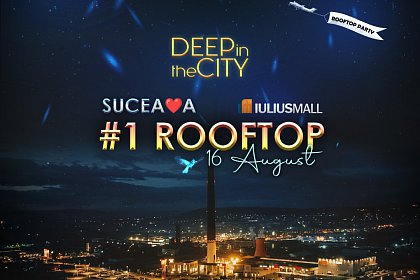 „Deep in the city”, la Iulius Mall - distracție la primul rooftop party din Suceava